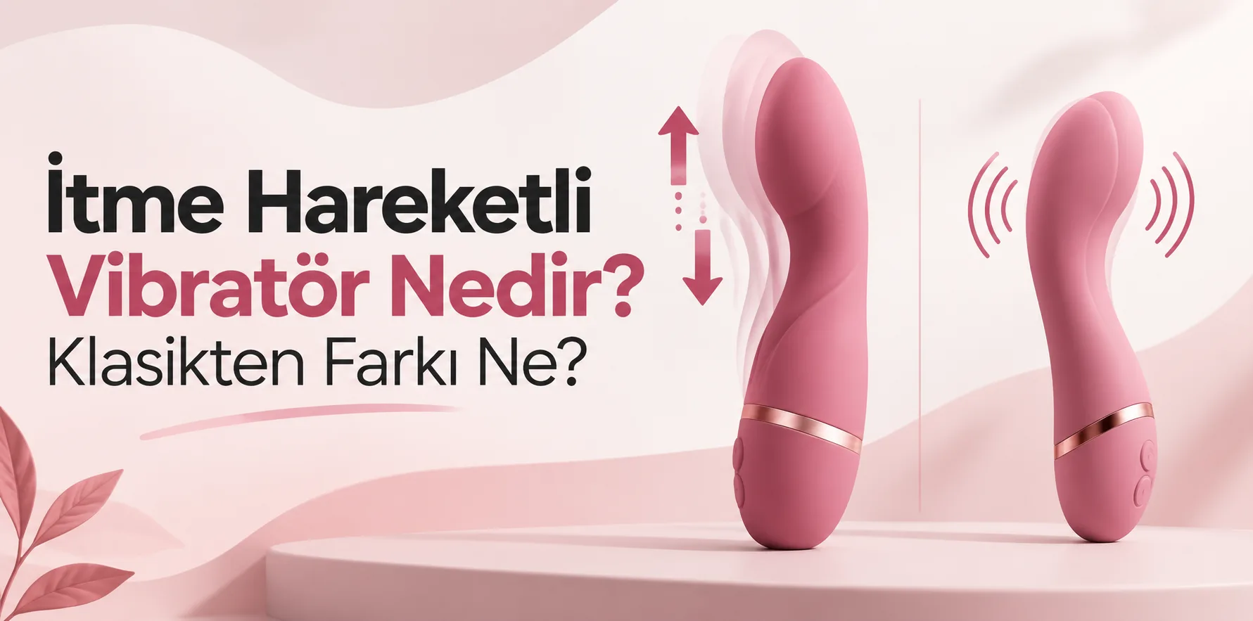 İtme Hareketli Vibratör Nedir? Klasikten Farkı Ne?
